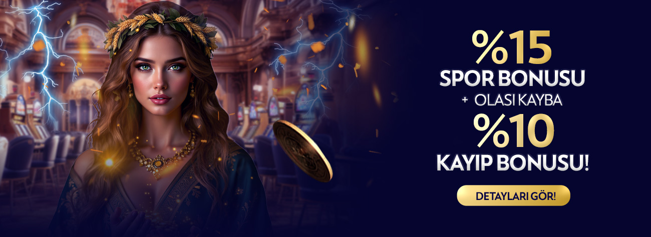 %15 SPOR BONUSU + %10 KAYIP BONUSU !